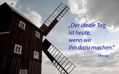 Der ideale Tag ist heute, wenn wir ihn dazu machen. Horaz